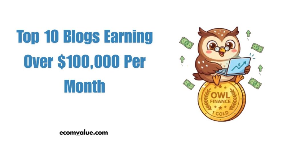 Blogs Earning Over $100000 Per Month