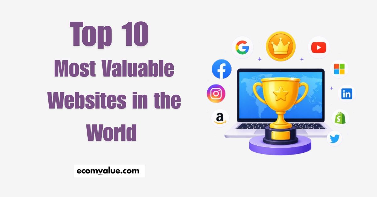 most valuable websites in the world